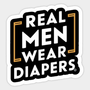 Real Men Wear Diapers Sticker